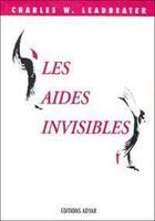 Couverture du livre « Les aides invisibles » de Charles Leadbeater aux éditions Adyar