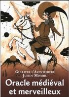 Couverture du livre « Oracle médiéval et merveilleux ; cartes » de Gulliver L'Aventuriere et Julien Miavril aux éditions Vega