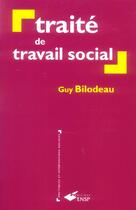 Couverture du livre « Traité de travail social » de Guy Bilodeau aux éditions Ehesp