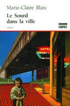 Couverture du livre « Le sourd dans la ville » de Marie-Claire Blais aux éditions Boreal