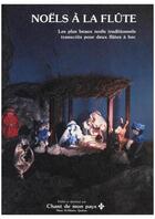 Couverture du livre « Noëls à la flûte » de Musique Traditionnelle aux éditions Publications Chant De Mon Pays