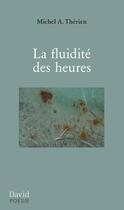 Couverture du livre « La fluidite des heures » de Therien Michel A. aux éditions Editions David