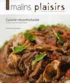 Couverture du livre « Cuisine reconfortante - 75 recettes a savourer entre amis et famille ! » de Plamondon Dominique aux éditions Les Malins