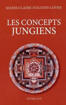 Couverture du livre « Les concepts jungiens » de Marie-Claire Dolghin-Loyer aux éditions Medicis Entrelacs