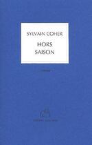 Couverture du livre « Hors saison » de Sylvain Coher aux éditions Joca Seria