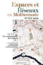 Couverture du livre « Espaces Et Reseaux En Mediterranee, Vie-Xvie Siecle. Vol. I, La Configuration Des Reseaux » de  aux éditions Bouchene