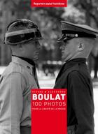 Couverture du livre « 100 photos pour la liberté de la presse » de Alexandra Boulat et Pierre Boulat aux éditions Reporters Sans Frontieres