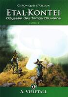 Couverture du livre « Etal-kontei : odyssee des temps diluviens. tome 4 » de Vieletall aux éditions Vieletall Alexandre