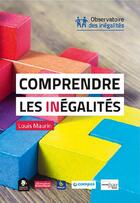 Couverture du livre « Comprendre les inégalités » de Louis Maurin aux éditions Observatoire Des Inegalites