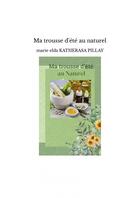 Couverture du livre « Ma trousse d'été au naturel » de Marie Elda Katherasa aux éditions Thebookedition.com