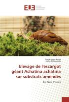 Couverture du livre « Elevage de l'escargot geant achatina achatina sur substrats amendes » de Bouye Trazie aux éditions Editions Universitaires Europeennes