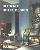 Couverture du livre « Ultimate hotel design » de Asencio Paco aux éditions Teneues - Livre