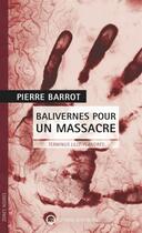 Couverture du livre « Balivernes pour un massacre ; terminus Lille-Flandres » de Pierre Barrot aux éditions Wartberg