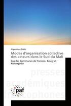 Couverture du livre « Modes d'organisation collective des acteurs dans le Sud du Mali : Cas des Communes de Yorosso, Koury et Konseguéla » de Algassimou Diallo aux éditions Presses Academiques Francophones