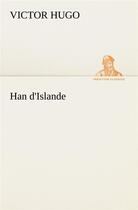 Couverture du livre « Han d'Islande » de Victor Hugo aux éditions Tredition