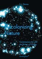Couverture du livre « Decolonizing nature ; contemporary art and the politics of ecology » de T. J. Demos aux éditions Sternberg Press