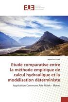 Couverture du livre « Etude comparative entre la methode empirique de calcul hydraulique et la modelisation deterministe - » de Grari Abdellatif aux éditions Editions Universitaires Europeennes