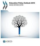 Couverture du livre « Education policy outlook 2015 : making reforms happen » de Ocde aux éditions Ocde