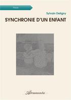 Couverture du livre « Synchronie d'un enfant » de Deligny Sylvain aux éditions Atramenta