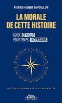 Couverture du livre « La morale de cette histoire : guide éthique pour temps incertains (édition 2023) » de Pierre-Henri Tavoillot aux éditions Michel Lafon Poche