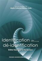 Couverture du livre « Identification de...de-identification - entre trace(s) et fiction(s) » de Manes Gallo Maria Ca aux éditions Pu De Bordeaux