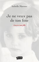 Couverture du livre « Je ne veux pas de ton foie ; lettre à ma fille » de Isabelle Marnier aux éditions Fauves