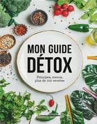 Couverture du livre « Mon guide détox ; principes, menus, plus de 100 recettes » de  aux éditions Marie-claire