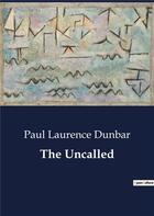 Couverture du livre « The Uncalled » de Paul Laurence Dunbar aux éditions Culturea