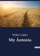 Couverture du livre « My Ántonia » de Willa Cather aux éditions Culturea