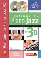 Couverture du livre « Pratique du piano jazz en 3D ; solfège + doigtés » de Pierre Minvielle-Sebastia aux éditions Carisch Musicom