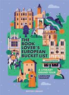 Couverture du livre « The book lover''s european bucket list » de Caroline Taggart aux éditions British Library