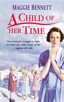 Couverture du livre « A Child Of Her Time » de Bennett Maggie aux éditions Random House Digital