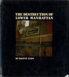Couverture du livre « Danny lyon: the destruction of lower manhattan » de Danny Lyon aux éditions Aperture