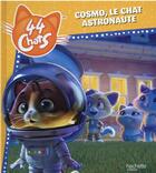 Couverture du livre « 44 chats : Cosmo, le chat astronaute » de  aux éditions Hachette Jeunesse