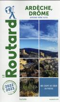 Couverture du livre « Guide du Routard : Ardèche, Drôme (Auvergne-Rhône-Alpes) (édition 2022/2023) » de Collectif Hachette aux éditions Hachette Tourisme