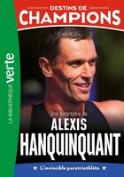 Couverture du livre « Destins de champions Tome 21 : Alexis Hanquinquant » de Philippe Rodier aux éditions Hachette Jeunesse