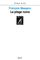 Couverture du livre « La plage noire » de François Maspero aux éditions Seuil