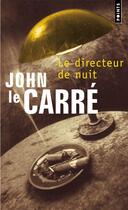 Couverture du livre « Le directeur de nuit » de John Le Carre aux éditions Points