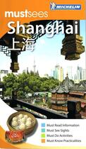 Couverture du livre « Shanghai Must Sees Guide Michelin 2012-2013 » de Collectif Michelin aux éditions Michelin