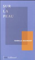 Couverture du livre « Sur la peau » de Isabelle Baumont aux éditions Gallimard