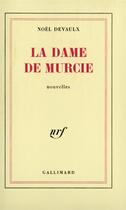 Couverture du livre « La dame de murcie » de Noel Devaulx aux éditions Gallimard