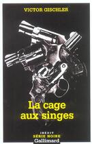 Couverture du livre « La cage aux singes » de Victor Gischler aux éditions Gallimard