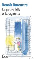 Couverture du livre « La petite fille et la cigarette » de Benoit Duteurtre aux éditions Folio