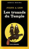 Couverture du livre « Les truands du temple » de Julius A. Lion aux éditions Gallimard