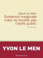 Couverture du livre « Existence marginale mais ne trouble pas l'ordre public » de Yvon Le Men aux éditions Flammarion