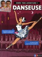 Couverture du livre « Crée ton aventure ! danseuse » de Deny/Adam aux éditions Nathan