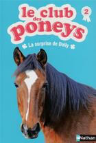 Couverture du livre « Le club des poneys Tome 2 ; la surprise de dolly » de Sylvie Baussier et Ange Rimbaud aux éditions Nathan