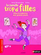 Couverture du livre « La famille trop d'filles : Elisa la ballerine aux grands pieds » de Susie Morgenstern et Clotka aux éditions Nathan