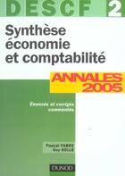 Couverture du livre « Synthese Economie Et Comptabilite ; Descf 2 ; Annales 2005 » de Pascal Fabre aux éditions Dunod