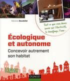Couverture du livre « Écologique et autonome ; concevoir autrement son habitat » de Meziane Boudellal aux éditions Dunod